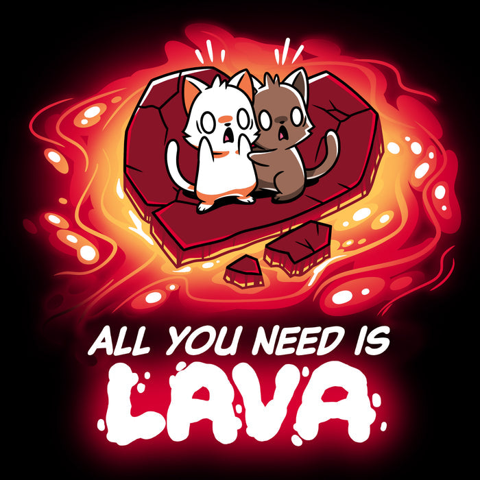 Premium Cotton T-shirt_TeeTurtle black All You Need is Lava apparel featuring two scared cats standing on a piece of heart shaped stone, floating in a pool of lava. Caption reads, "all you need is lava".